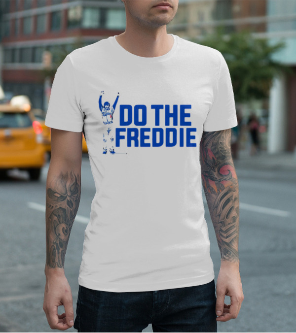 Freddie Freeman Do The Freddie Los Angeles Dodgers Baseball T-Shirt