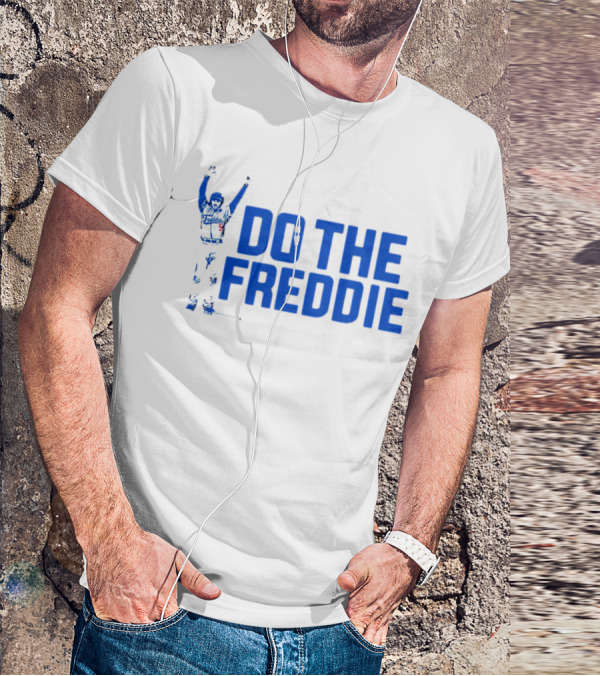Freddie Freeman Do The Freddie Los Angeles Dodgers Baseball T-Shirt