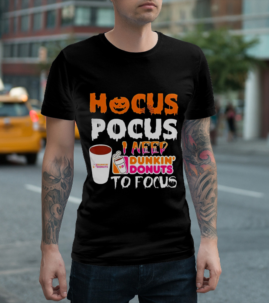 Hocus Pocus Dunkin' Donuts Coffee I Need to Focus T-Shirt
