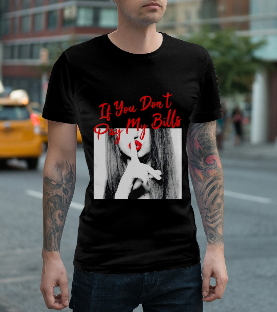 If You Don’t Pay My Bills Finger Shushing Red Lips Woman T-Shirt