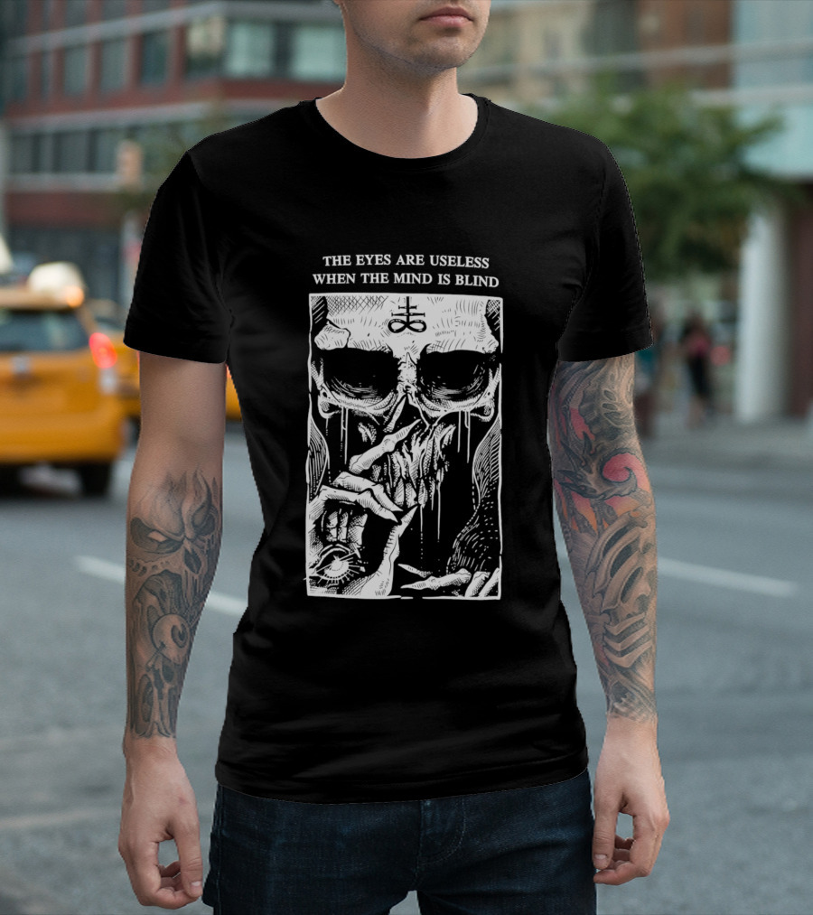 The Eyes Are Useless When the Mind Is Blind Skull with Occult Symbol and Eye in Hand T-Shirt