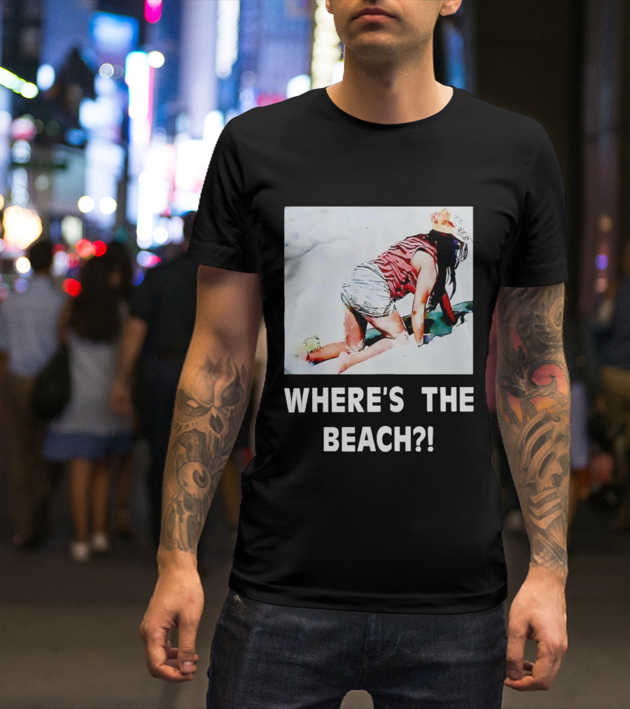 WHERE'S THE BEACH? Woman In Sand Picture T-Shirt