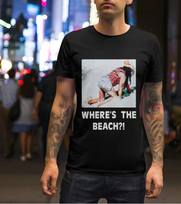 WHERE'S THE BEACH? Woman In Sand Picture T-Shirt