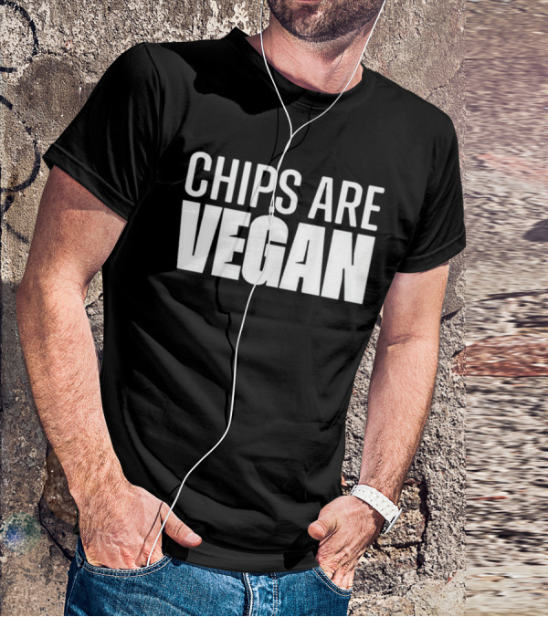 CHIPS ARE VEGAN Bold Minimalist T-Shirt