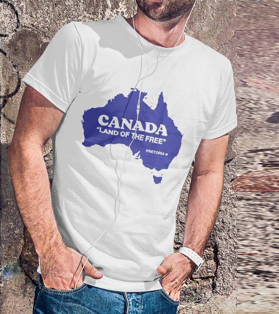 Canada Land Of The Free Australia Pretoria T-Shirt