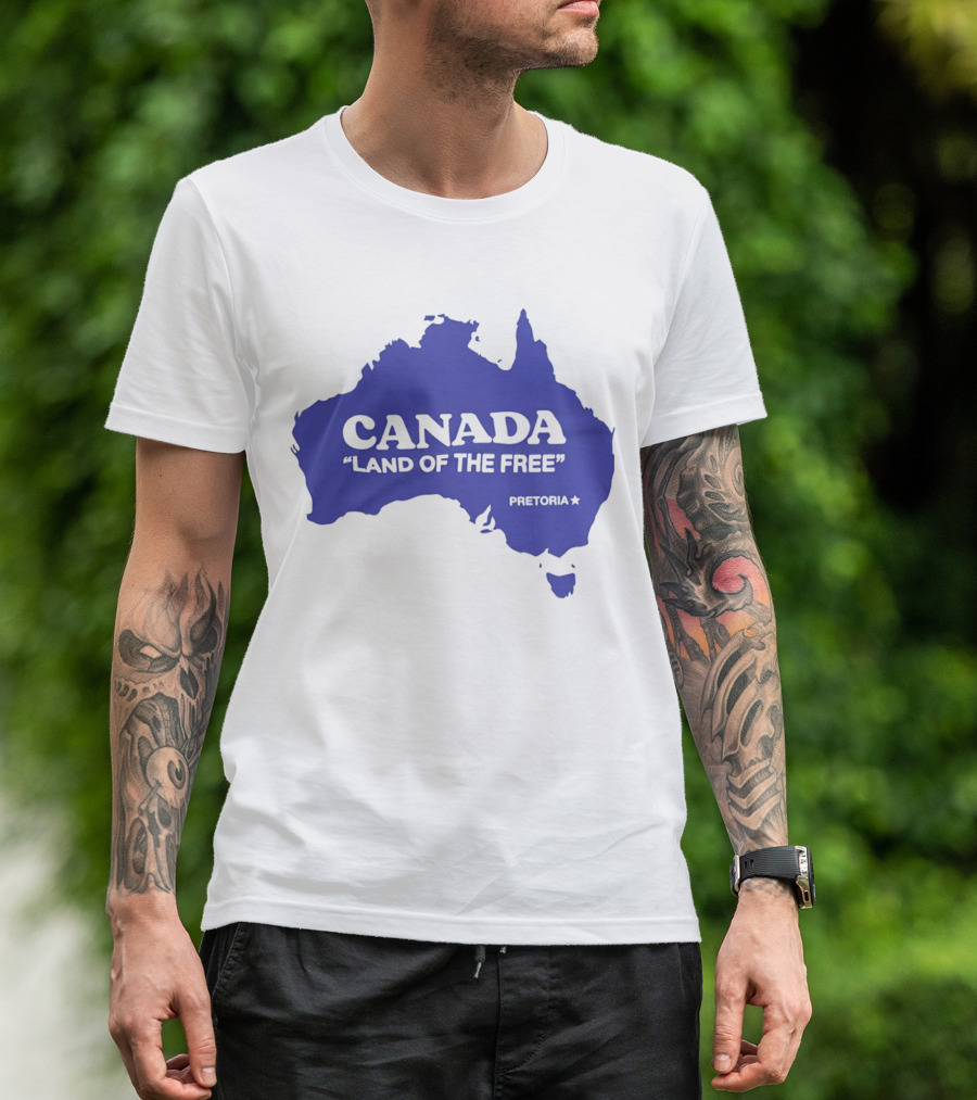 Canada Land Of The Free Australia Pretoria T-Shirt