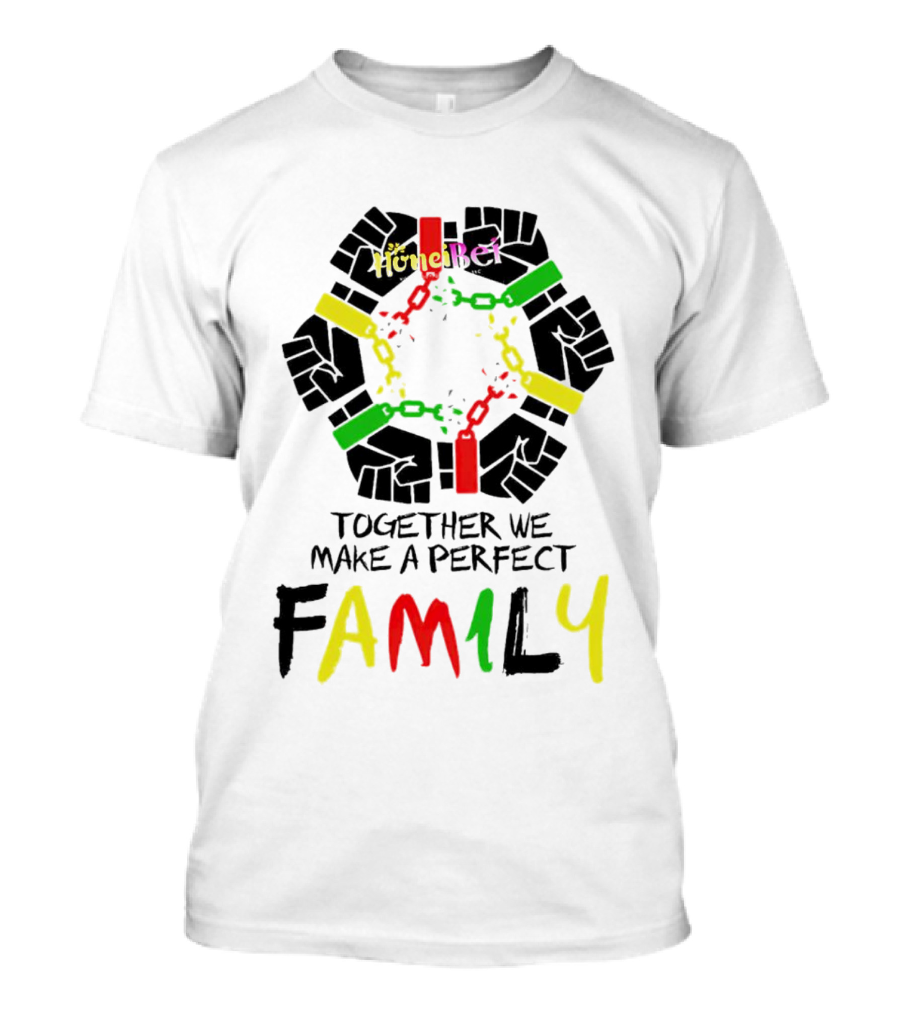 Together We Make A Perfect Family Honci Rei Chain Fists T-Shirt