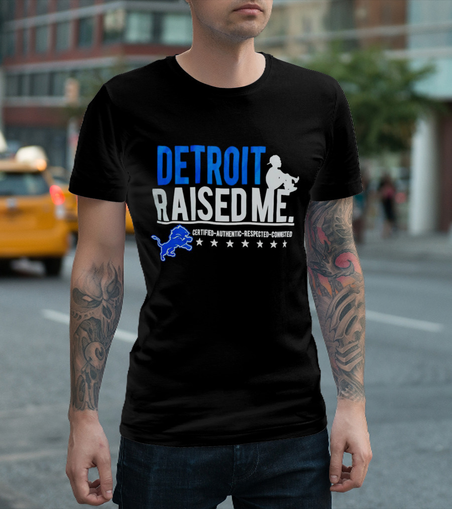Detroit Raised Me Certified Authentic Respected Connected Lions Motif T-Shirt