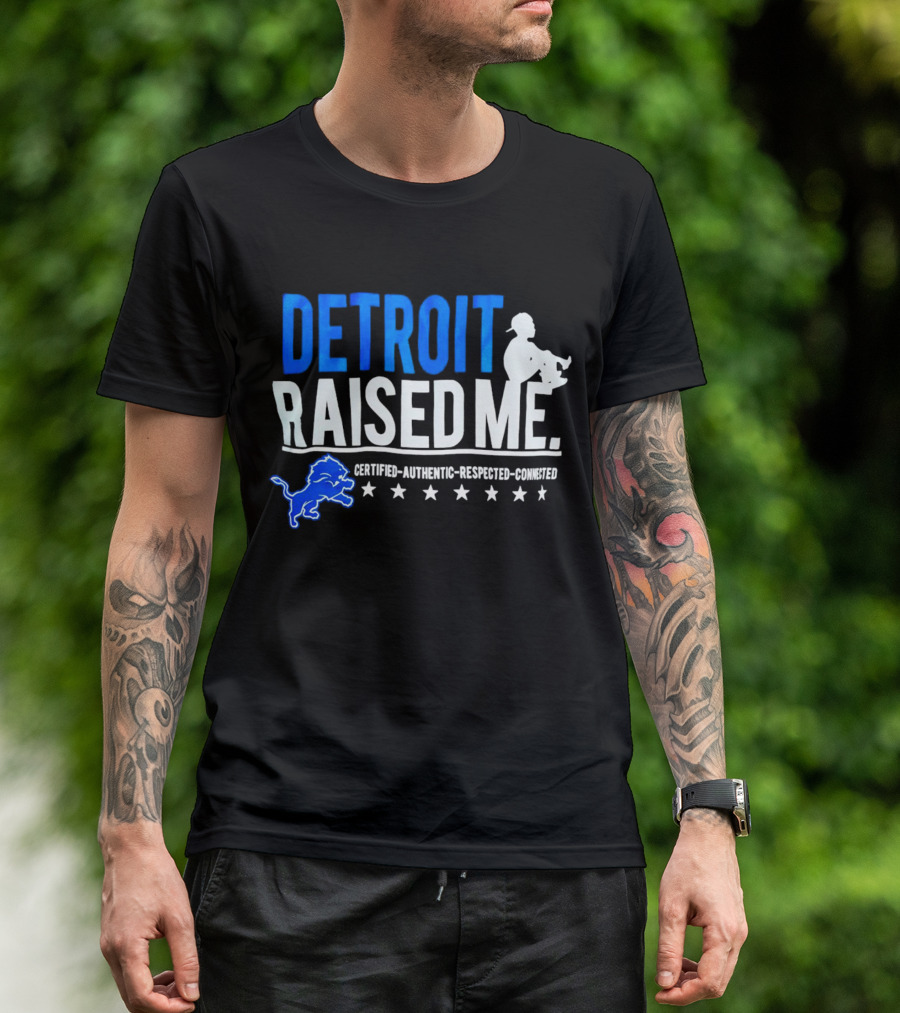 Detroit Raised Me Certified Authentic Respected Connected Lions Motif T-Shirt