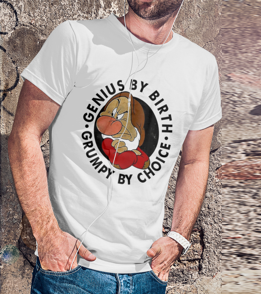 Genius By Birth Grumpy By Choice Character T-Shirt