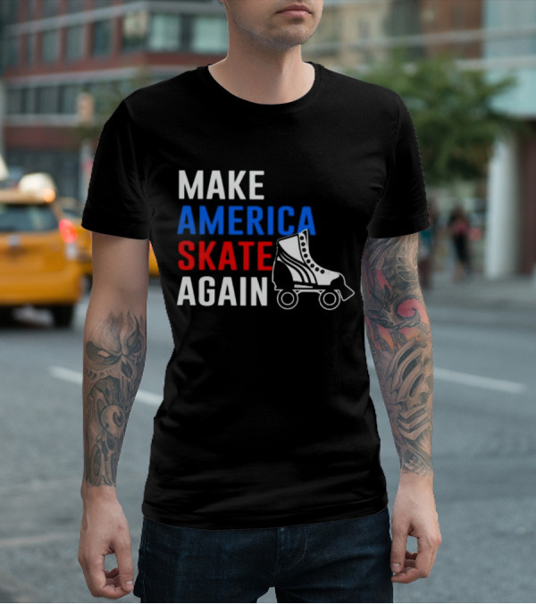 MAKE AMERICA SKATE AGAIN Roller Skate T-Shirt