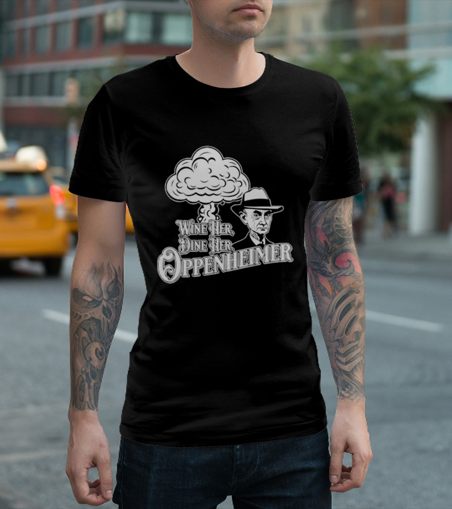 Wine Her Dine Her Oppenheimer Mushroom Cloud T-Shirt