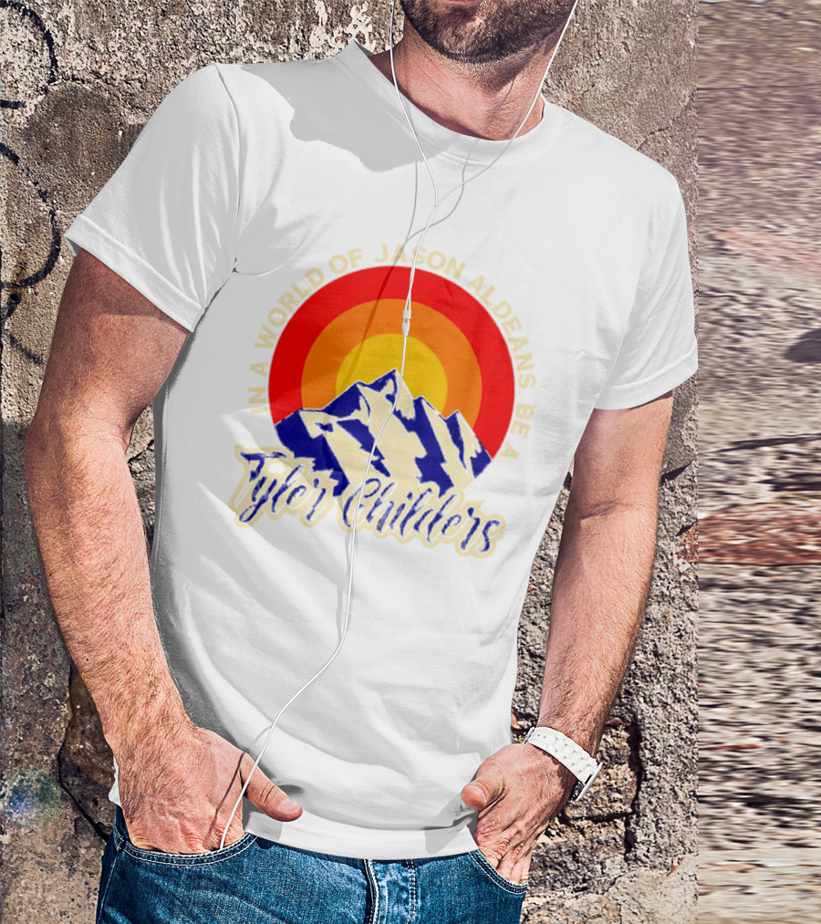 In A World Of Jason Aldeans Be A Tyler Childers Vintage Mountain Sunburst T-Shirt