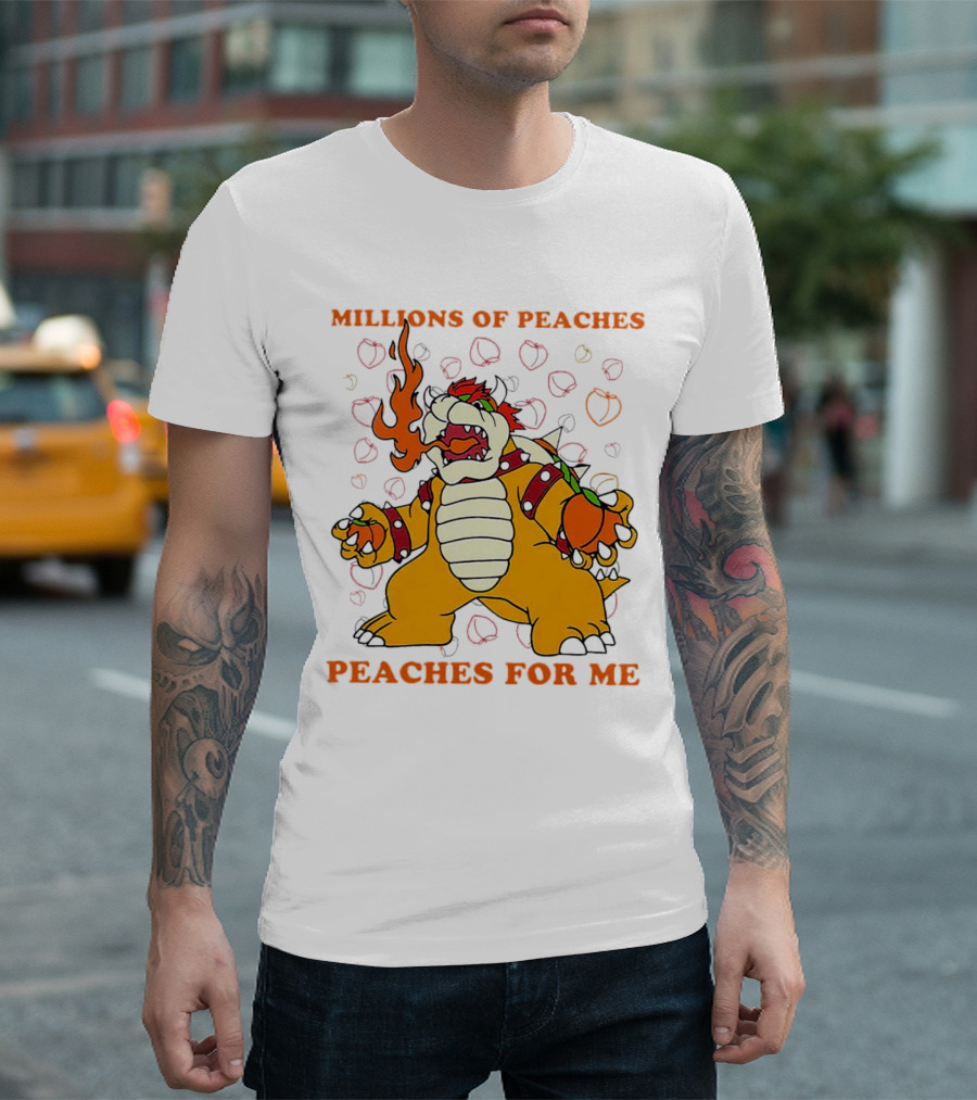 Millions of Peaches Peaches for Me Bowser T-Shirt