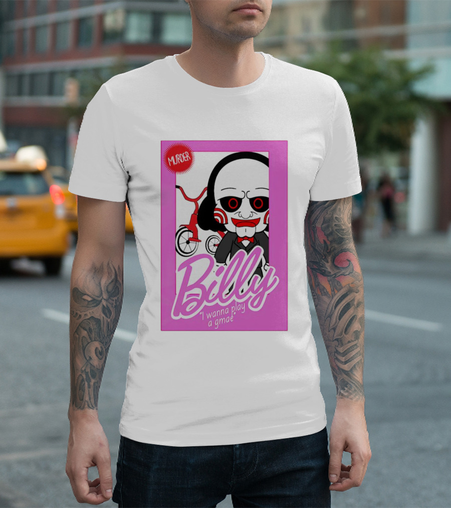 Billy I Wanna Play a Game Murder T-Shirt