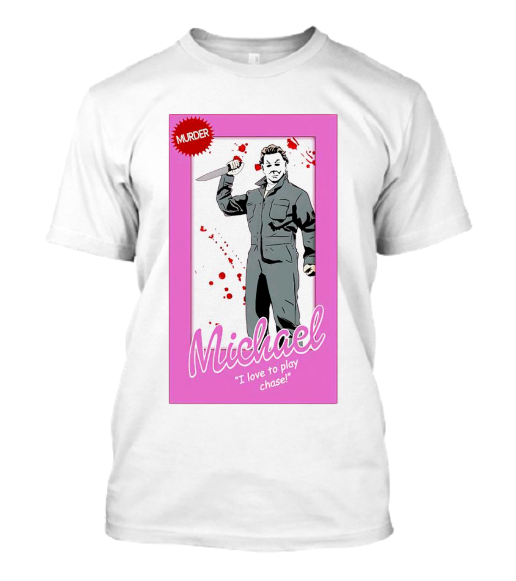 Murder Michael I Love To Play Chase Doll T-Shirt