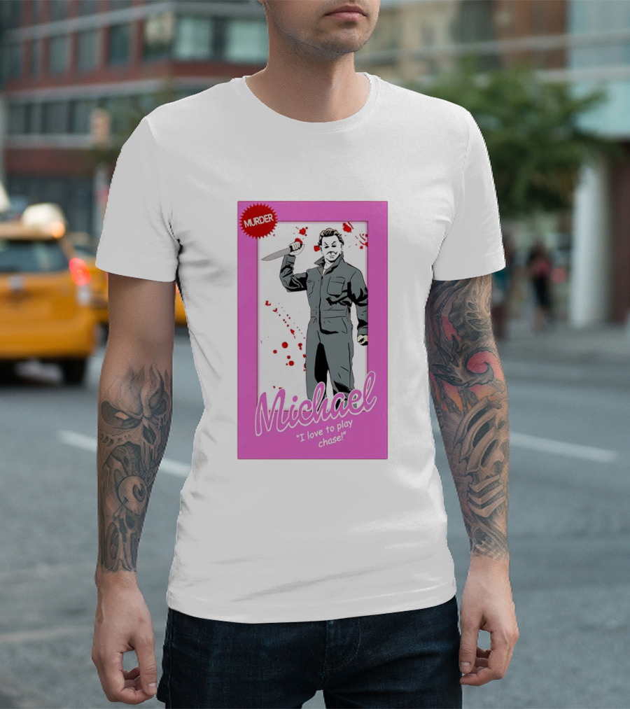 Murder Michael I Love To Play Chase Doll T-Shirt