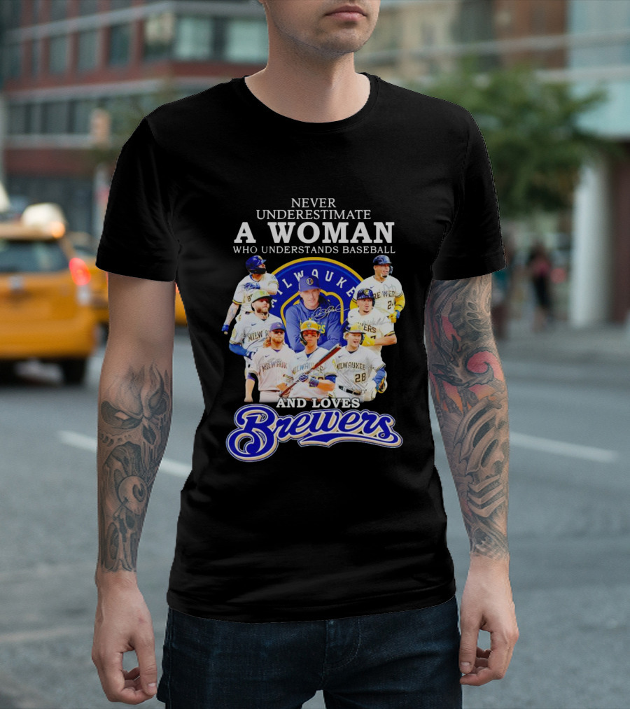 Never Underestimate A Woman Who Understands Baseball Milwaukee Brewers Team Signatures T-Shirt