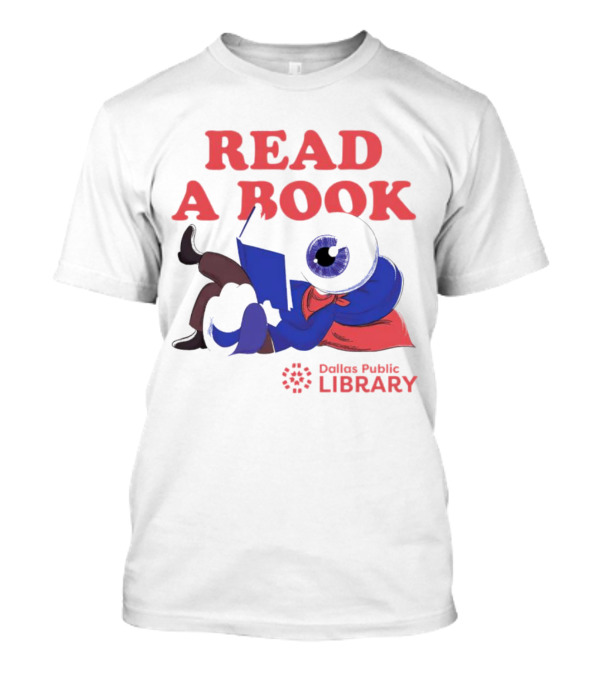 READ A BOOK Dallas Public Library Eyeball Character Reading T-Shirt