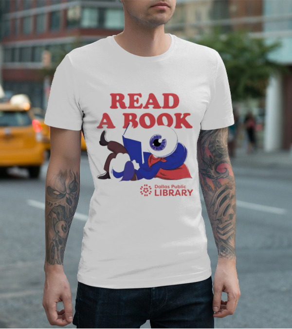 READ A BOOK Dallas Public Library Eyeball Character Reading T-Shirt