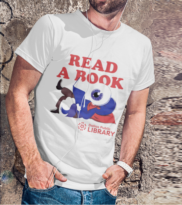 READ A BOOK Dallas Public Library Eyeball Character Reading T-Shirt