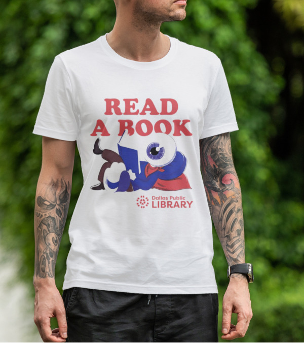 READ A BOOK Dallas Public Library Eyeball Character Reading T-Shirt