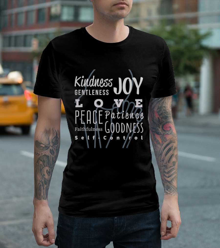 Love Joy Peace Kindness Gentleness Goodness Self Control T-Shirt