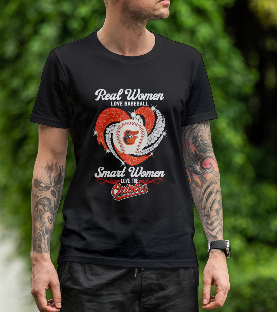 Real Women Love Baseball Smart Women Love The Baltimore Orioles Heart Baseball T-Shirt