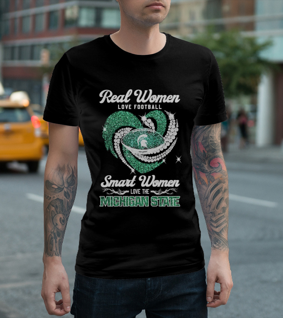 Real Women Love Football Smart Women Love The Michigan State T-Shirt