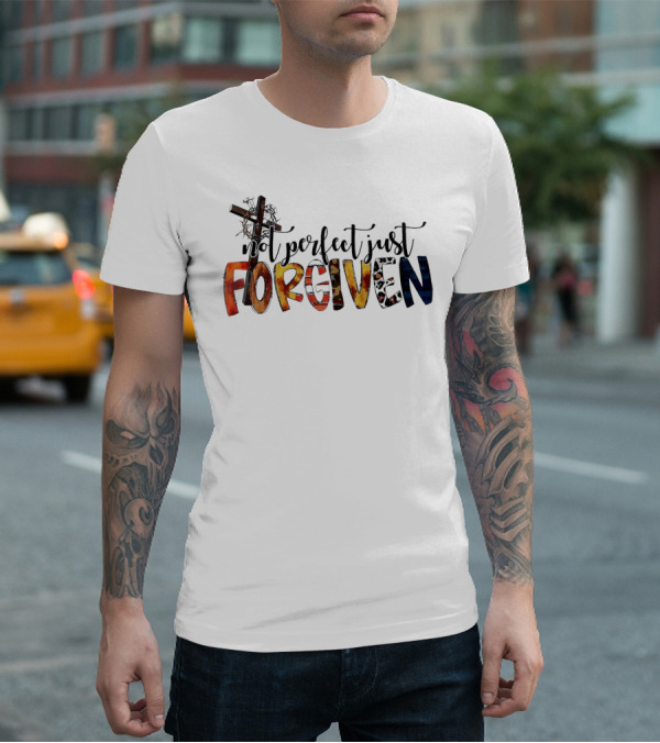 Jesus Not Perfect Just Forgiven Cross And Crown Of Thorns T-Shirt