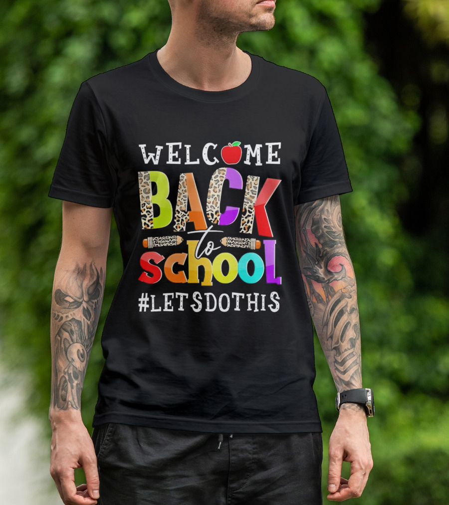 WELCOME BACK TO SCHOOL LET'S DO THIS PENCIL APPLE LEOPARD PRINT COLORS T-Shirt