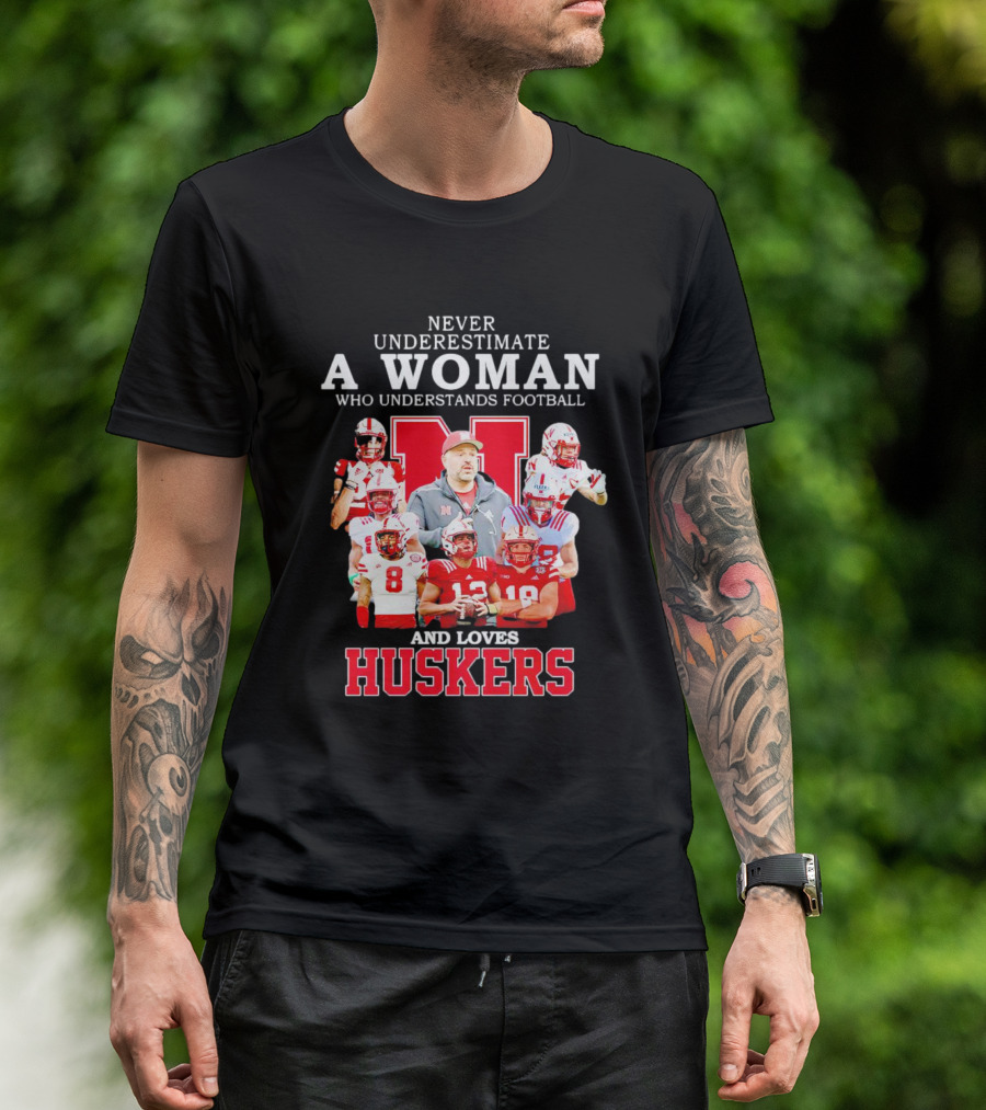 Never Underestimate A Woman Who Understands Football And Loves Huskers Cornhuskers Football T-Shirt