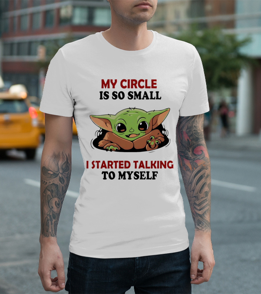 Baby Yoda My Circle Is So Small I Started Talking to Myself T-Shirt