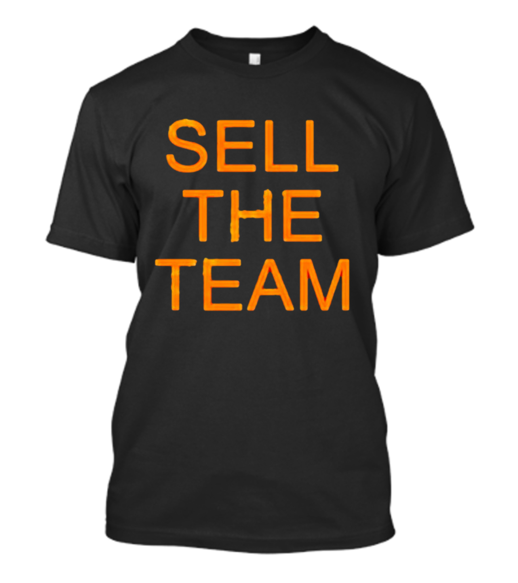 Sell The Team Better Things Are Coming T-Shirt