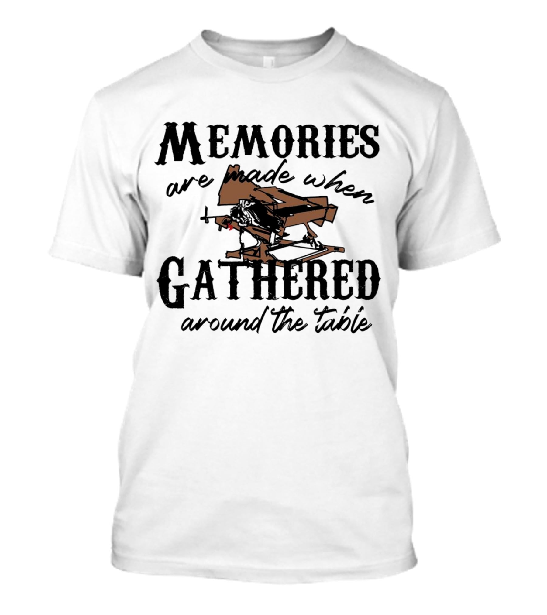 Memories Are Made When Gathered Around The Table Ax Throwing T-Shirt