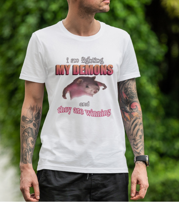I Am Fighting My Demons And They Are Winning Rat T-Shirt