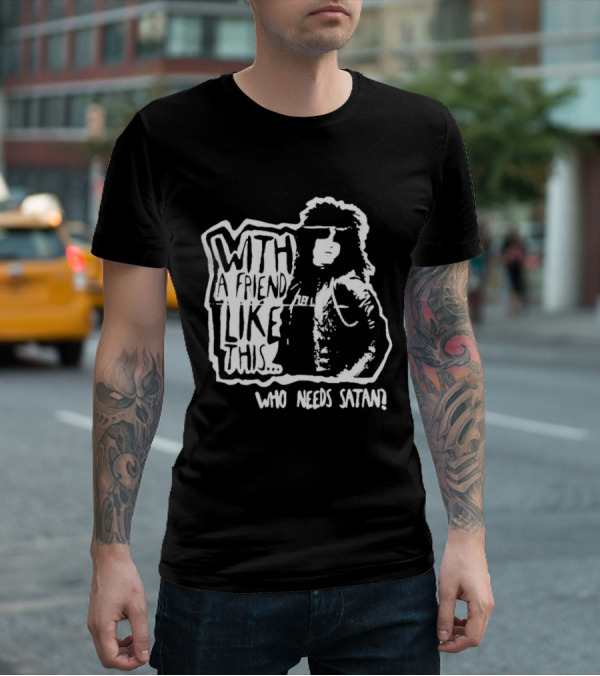 With A Friend Like This Who Needs Satan Black And White Punk Rock T-Shirt