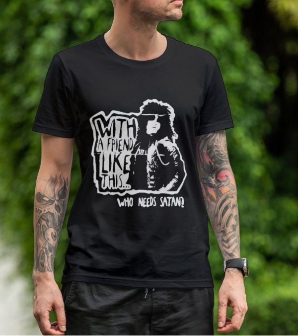 With A Friend Like This Who Needs Satan Black And White Punk Rock T-Shirt