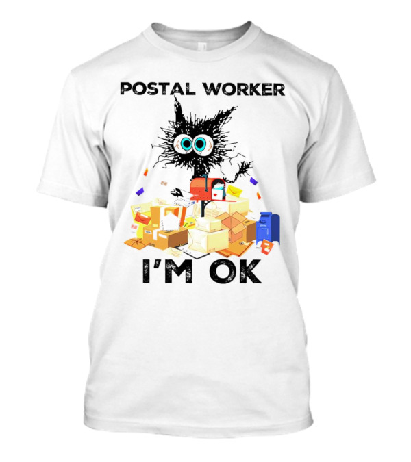POSTAL WORKER I'M OK T-Shirt