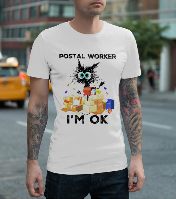 POSTAL WORKER I'M OK T-Shirt