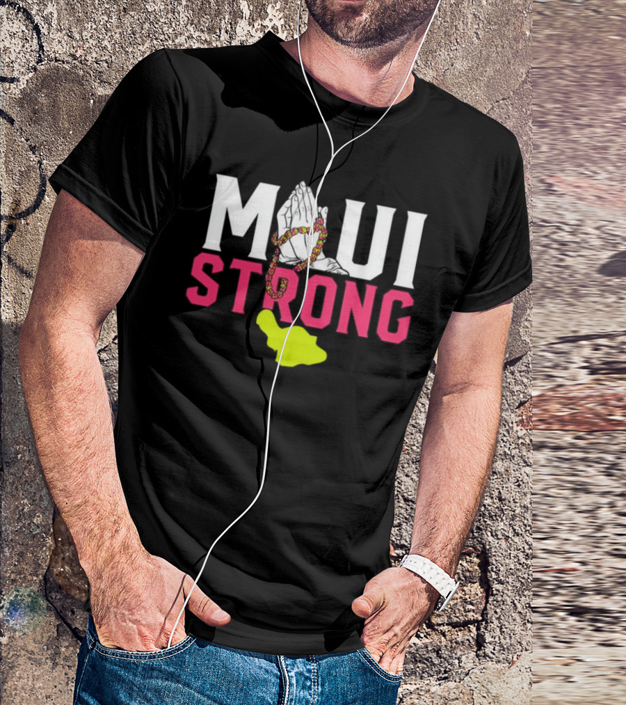 Maui Strong Praying Hands And Lei With Island Shape T-Shirt