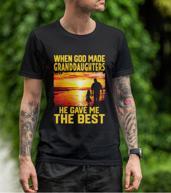 When God Made Granddaughters He Gave Me The Best Sunset Beach T-Shirt