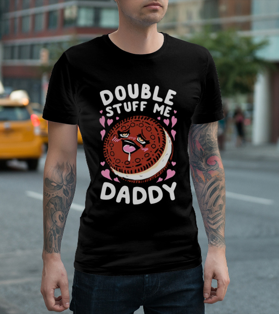 Double Stuff Me Daddy Cookie Heart Eyes T-Shirt