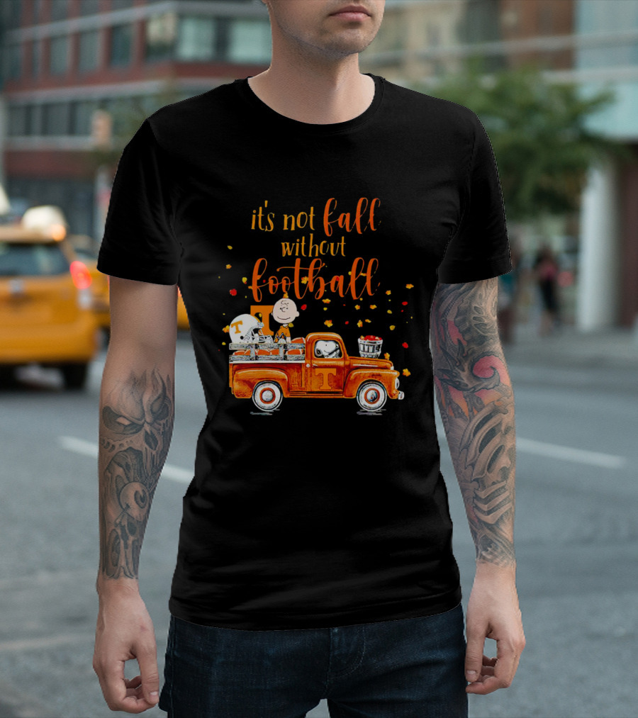 It's Not Fall Without Football Tennessee Volunteers Snoopy Truck Charlie Brown T-Shirt