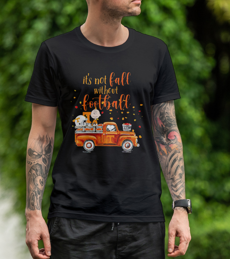 It's Not Fall Without Football Tennessee Volunteers Snoopy Truck Charlie Brown T-Shirt