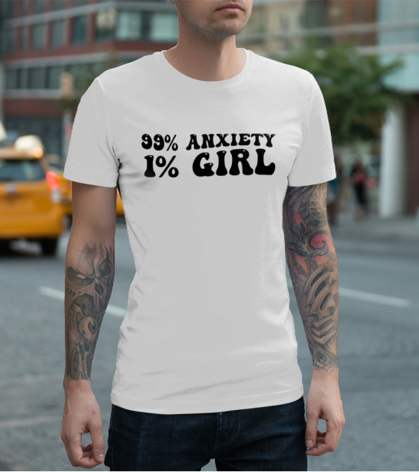 99% Anxiety 1% Girl Vintage Typography T-Shirt