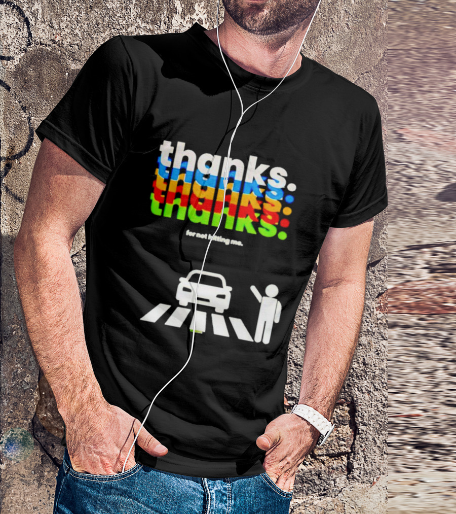 Thanks For Not Hitting Me Pedestrian Crossing T-Shirt