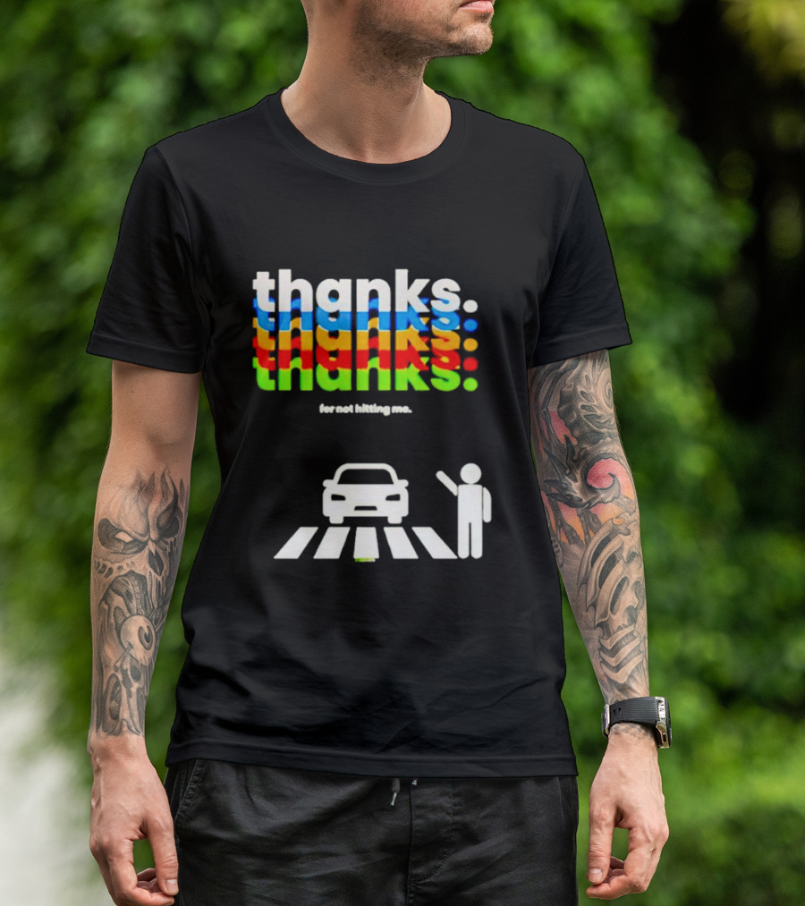 Thanks For Not Hitting Me Pedestrian Crossing T-Shirt