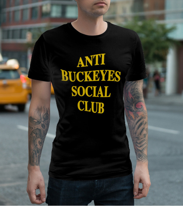 Anti Buckeyes Social Club Sports Rivalry T-Shirt