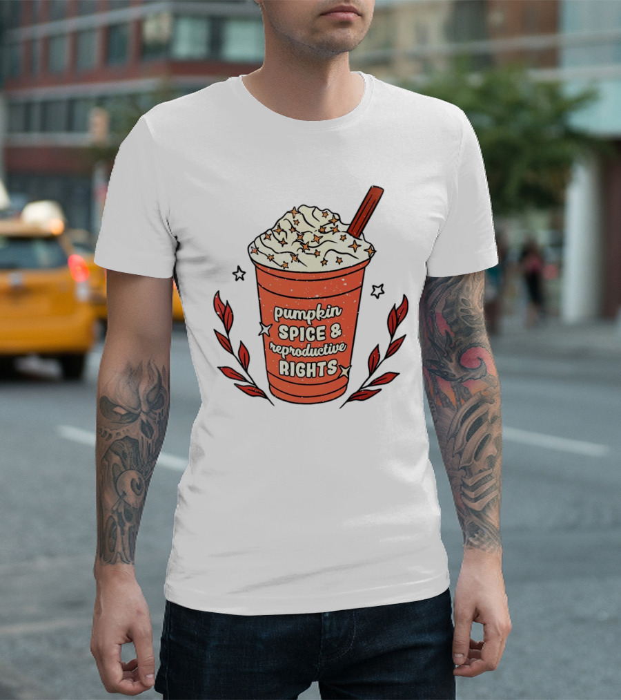 Pumpkin Spice and Reproductive Rights Cream Topped Autumn Coffee Cup with Stars and Red Leaves T-Shirt